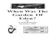 When was the Garden of Eden · called the garden of Eden in the second chapter of Genesis. But few people know that "Eden" occurs elsewhere in the Bible, and that it occurs concurrently