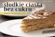 Słodkie ciasta bez cukru. Przepisy z zastosowaniem stewii 1 · 2010. 7. 24. · Angielski budyń z różnych ciast drożdżowych 106 Wafle z nadzieniem czekoladowym 108 Francuska