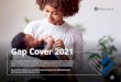 Gap Cover 2021...Gap Cover 2021 You and your family already have medical scheme cover, but unexpected medical costs can place significant financial strain on your family. This could