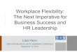 Idaho SHRM - Workplace Flexibility: The Next Imperative for Business … · 2012. 9. 12. · SHRM / FWI Partnership Program to educate employers locally about business benefits of