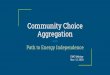 Community Choice Aggregation...Nov 12, 2020  · NYS Authorization of CCA Community Choice Aggregation (CCA), at its most basic level, is a bulk-buying club for energy supply (electric