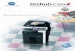 We've made colour more common....8,000 6,000 4,000 2,000 0 bizhub C200 3,600 9,000 688 927 239mm Make your office more efficient. The multifunctional bizhub C200 helps small offices
