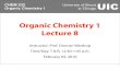 Organic Chemistry 1 Lecture 8ramsey1.chem.uic.edu/chem494/page7/files/Chem 232 Lecture...University of Illinois at ChicagoUIC CHEM 232 Organic Chemistry I Organic Chemistry 1 Lecture