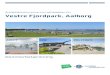 Arkitektkonkurrence om helhedsplan for Vestre Fjordpark, Aalborg · planstrategi fra 2011. Fokus skal være at skabe en moderne, funktionel og arkitektonisk spæn- ... • Anne-Dorte
