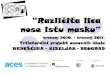 “Različita lica nose istu masku” · 2014. 10. 28. · travanj 2010. – travanj 2011. Trilateralni projekt osnovnih škola NEDEŠĆINA – KISELJAK ... Prag, Češka 2011. Kick