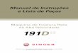 Singer 191D Reta | Manual de Instruções e Lista de Peçassinger.com.br/wp-content/uploads/2013/09/191D-manual_de...Máquina de Costura Reta de Alta Velocidade | Manual de Instruções