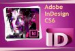 Adobe InDesign CS6karaikavi.com/teachcom/indesigncs6.pdf · 2020. 9. 16. · Adobe InDesign CS6 is a page-layout software that takes print publishing and page design beyond current