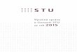 Výročná správa o činnosti STU za rok 2015 · 7 1 Základné informácie o vysokej škole Sloveská tech vická u viverzita v Bratislave (STU) je oder vou, výsku u vo-vzdelávacou