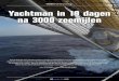 VAREN Publireportage Yachtman in 19 dagen na 3000 zeemijlen · 2018. 9. 5. · opleiding Yachtman combineren met STCW en GMDSS. Yachtman is dus het minimum-niveau vooraleer je aan