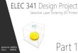 Selective Laser Sintering 3D Printer - Muchen HeSelective Laser Sintering 3D Printer Part 1 ELEC 341 Design Project Muchen He 44638154 Ou Liu 18800152 Coordinates (X, Y, Z) Inverse