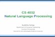 CS 4032 Natural Language Processing · 5/1/2020  · Natural Language Processing Budditha Hettige Department of Computer Engineering Faculty of Computing General Sir John Kotelawala