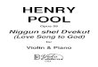 HENRY POOL - free-scores.com · (Love Song to God) for Violin & Piano . Henry Pool Opus 1 Two Sonatas for Piano # 1 in E-la # 2 in C-so Opus 2 Two Sonatas for Harpsichord # 1 in F-so