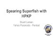 HPKP Spearing Superfish with - c0nrad.io · 2019. 12. 4. · HPKP Hmmm, is Yahoo!’s SPKI in my pinset? NO! STOP CONNECTION MITM No Secrets Agency Subject: yahoo.com SPKI: jkl Valid