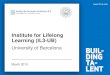 Institute for Lifelong Learning (IL3-UB) · 2020. 1. 12. · Learning (IL3-UB) University of Barcelona March 2019 . Institute for Lifelong Learning at UB . Table of Contents . Spanish