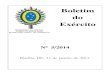 Boletim do ExércitoBOLETIM DO EXÉRCITO N º 5/2014 Brasília, DF, 31 de janeiro de 2014. ÍNDICE 1 ª PARTE LEIS E DECRETOS Sem alteração. 2 ª PARTE ATOS ADMINISTRATIVOS COMANDANTE