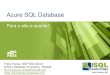 Azure SQL Database - WordPress.com · 2017. 4. 11. · flavio.augusto.farias@hotmail.com . Patrocinadores. Agenda –SQL Saturday - Brasil 24/06 –Caxias do Sul 19/08 –Brasilia