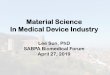 Material Science In Medical Device Industry€¦ · : having minimal interaction with the surrounding body fluids, soft/hard tissues. Mechanically compatible: especially for orthopaedic
