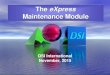 The eXpress - DSI International · 2018. 4. 30. · The eXpress Maintenance Module The eXpress Maintenance Module provides a set of features that allow you to extend diagnostics created