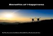 Benefits of Happiness - AIHCPPractice Being Mindful. Self-awareness is your map to finding happiness. Self-awareness allows us to be in tune with our feelings, beliefs, thoughts, weaknesses,