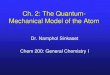 Ch. 7: The Quantum-Mechanical Model of the Atomfaculty.sdmiramar.edu/nsinkaset/powerpoints/Chapter02.pdfIV. Bohr Model of the Atom • Niels Bohr combined the ideas of Planck and Einstein