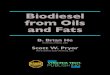 Biodiesel from Oils and FatsBiodiesel is the term given to a diesel-like fuel made from biologically derived lipid feedstocks, such as vegetable oils, animal fats, and their used derivatives