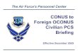 CONUS to Foreign OCONUS Civilian PCS Briefing · PDF file 2020. 12. 23. · PCS request will be forwarded to PCS Section. §Selectee will receive a PCS Section welcome letter with