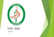 Irish Judo · 2020. 9. 21. · 3 National Gradings held in 2019 None held so far in 2020 National Gradings March 2019 41 registrations, 34 Male, 8 Female, five new 1st Dans, one 2nd