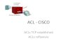 ACL - CISCO · 2019. 5. 16. · RI (config-ext-nacl)# permit tep any any eq 80 reflect web-only-reflexive-ACL RI (config-ext-nacl)# permit udp any any eq 53 reflect this-only-reflexive-ACL
