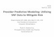 Provider Predictive Modeling: Utilizing SNF Data to Mitigate Risk · 2013. 4. 24. · • Was due September 30, 2012 • Issued December 14, 2012 Category $ Millions EstimatedActual