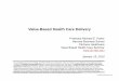 Value-Based Health Care Delivery - Harvard Business School Files/3_13615129-eeec... · Creating a Value-Based Health Care System • Significant improvement in value will require