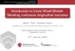 Introduction to Linear Mixed Models: Modeling continuous ......Introduction Methods for the analysis of (continuous) longitudinal data Sample size calculations for LMMs Introduction