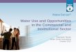 Water Use and Opportunities in the Commercial and Institutional … · 2017. 1. 30. · Water Smart Innovations October 2012 . Presentation ... • Simple way for consumers to identify