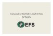 COLLABORATIVE LEARNING SPACESefs-llc.com/wp-content/uploads/2020/02/collaborative.pdf · 2020. 2. 19. · COLLABORATIVE LEARNING SPACES. OEFS . 199 s . 199 s . 199 s . MINGLE DUAL