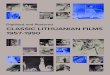Digitized and Restored CLASSIC LITHUANIAN FILMS 1957-1990 - … · 2020. 6. 25. · Music by Eduardas Balsys Cast: Vytautas Puodžiukaitis, Audronė Bajerčiūt ė, Juozas Miltinis,