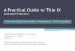 A Practical Guide to Title IX - NFHS · 2019. 10. 25. · A Practical Guide to Title IX (and Equal Protection) From the State Association Perspective: Self-Evaluation NFHS Summer