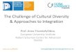 The Challenge of Cultural Diversity & Approaches to Integration ... 2016/09/22 ¢  The Challenge of Cultural