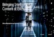 Bringing Intelligence to Content at Ericsson · 2018. 5. 3. · — Untapped potential (review and assurance) — Opportunities — Big data impact — Analytics ... “thinking ”