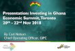 Presentation: Investing in Ghana Economic Summit, Toronto ...ccafrica.ca/wp-content/uploads/2018/07/Ghana-Investment...350 million ECOWAS market Accessibility: Flight connections to