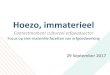 Hoezo, immaterieel - FARO · 2017. 10. 18. · Hoezo, immaterieel Contactmoment cultureel-erfgoedsector Focus op niet-materiële face3en van erfgoedwerking 29 September 2017 Beleidsontwikkelingen