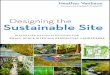 Designing the · 2013. 7. 19. · Designing the sustainable site : integrated design strategies for small-scale sites and residential landscapes / Heather Venhaus. p. cm. …