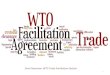 Sheri Rosenow- WTO Trade Facilitation Section · 2018. 2. 7. · Sheri Rosenow- WTO Trade Facilitation Section . 1 . Enacting the Trade Facilitation Agreement Trade Facilitation Agreement