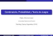 Training Camp Argentina 2018 · 2020. 12. 21. · Combinatoria Numeros Combinatorios y Propiedades Números Combinatorios Se puede demostrar que N k =! k!(N k)! Por ejemplo 5 3 =!