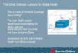 The Ebola Outbreak: Lessons for Global Health2014/10/28  · Has our view of Universal Coverage been limiting? The main health system weaknesses exacerbating the Ebola outbreak Some