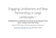 Engaging Landowners and New Partnerships in Large …The Last Green Valley, Inc., and The Eastern CT Forest Landowners Association /Wolf Den Land Trust . SNE H FP is a 3 -state working