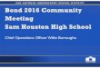 Bond 2016 Community Meeting Sam Houston High School• Brenda Hardaway • Ryan Ortiz • Paul Pearson • Chris Sanchez • Jason Parks • Eduardo Munoz • Ryan Ortiz • Paul Pearson