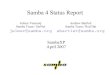 Samba 4 Status Reportjelmer/samba4-status-xp07.pdf4/27/07 1 Samba 4 © Andrew Bartlett, Jelmer Vernooij Samba 4 Status Report SambaXP April 2007 Jelmer Vernooij Samba Team / SerNet