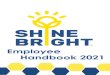 Employee Handbook 2021 - Shine Bright · 2021. 2. 14. · Axedale Kindergarten Nominated Supervisor: Kate Andrews Educational Leader: Kate Andrews High Street, Axedale p: 03 5439