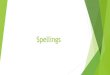 Spellings - Connaught Junior School PTA · 2021. 1. 6. · Choose your 6 spellings from the list in your homework diary or look at the next two slides. 2. Choose a spelling activity