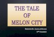 THE TALE OF MELON CITY - WordPress.com · 2018. 1. 19. · in this poem, vikram seth criticized the just and placid rulers, in a funny satirical way.the true purpose of a satirical