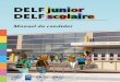 DELF junior DELF scolaire - France Podcasts...• Le DELF junior est proposé aux adolescents dans des centres culturels et des instituts français ou des alliances françaises. •